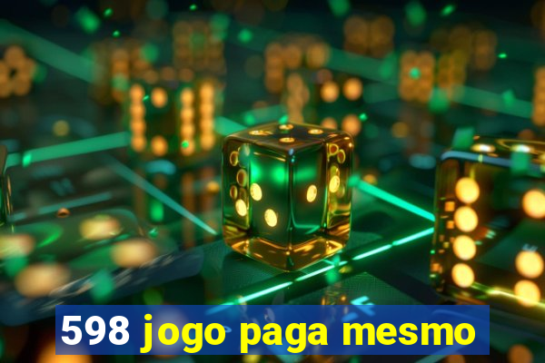 598 jogo paga mesmo